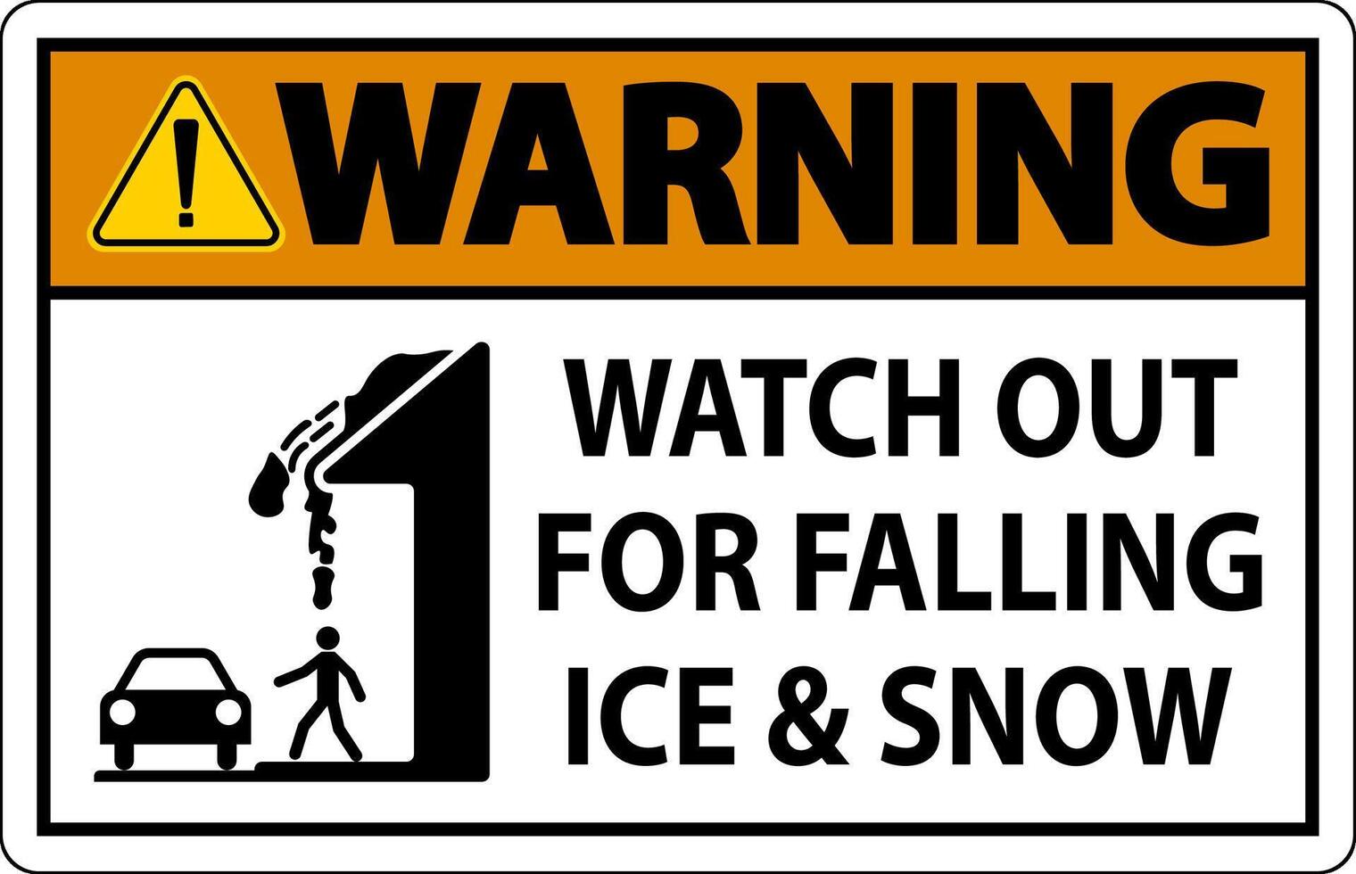 Warning Sign Watch Out For Falling Ice And Snow vector