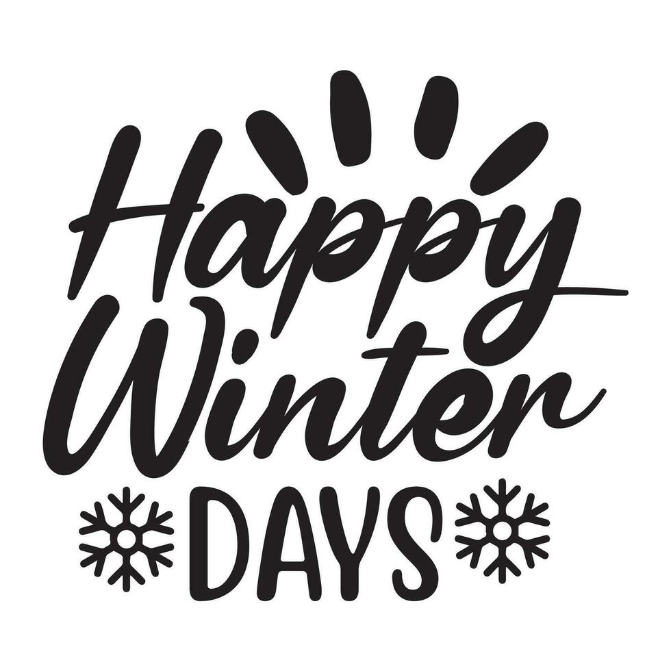 Winter quote typography desgn for t-shirt, cards, frame artwork, bags, mugs, stickers, tumblers, phone cases, print etc. vector