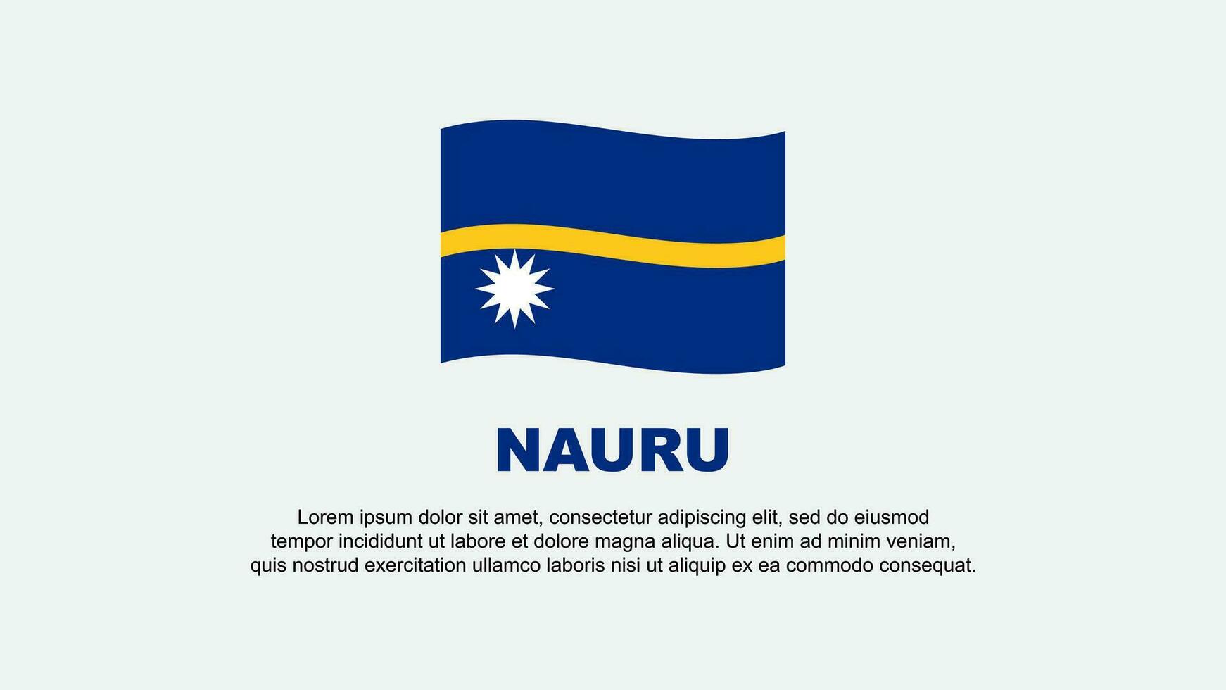 Nauru Flag Abstract Background Design Template. Nauru Independence Day Banner Social Media Vector Illustration. Nauru Background