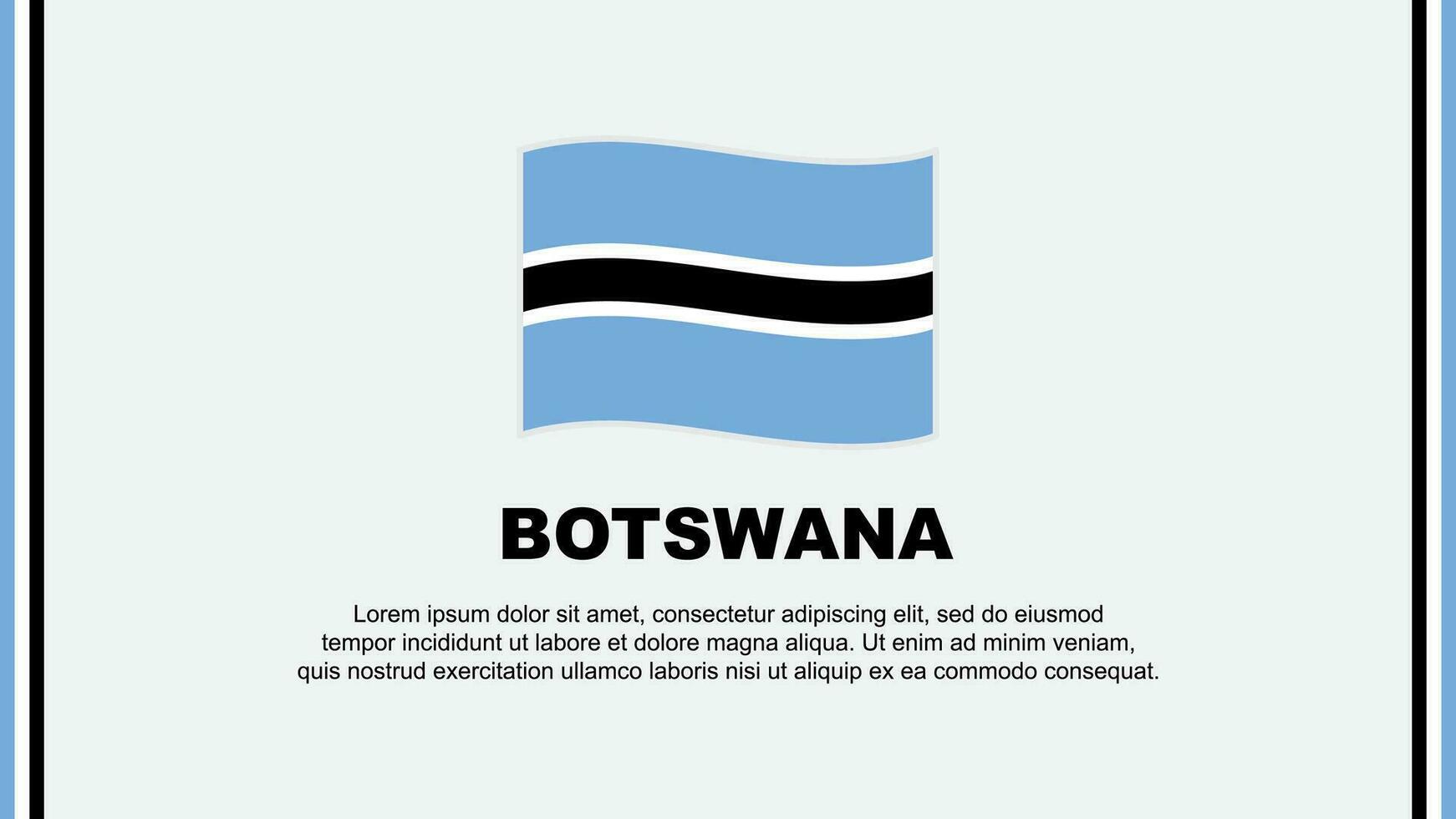 Botswana Flag Abstract Background Design Template. Botswana Independence Day Banner Social Media Vector Illustration. Botswana Cartoon
