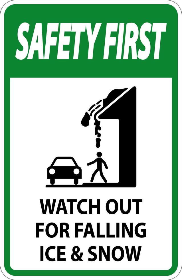 Safety First Sign Watch Out For Falling Ice And Snow vector