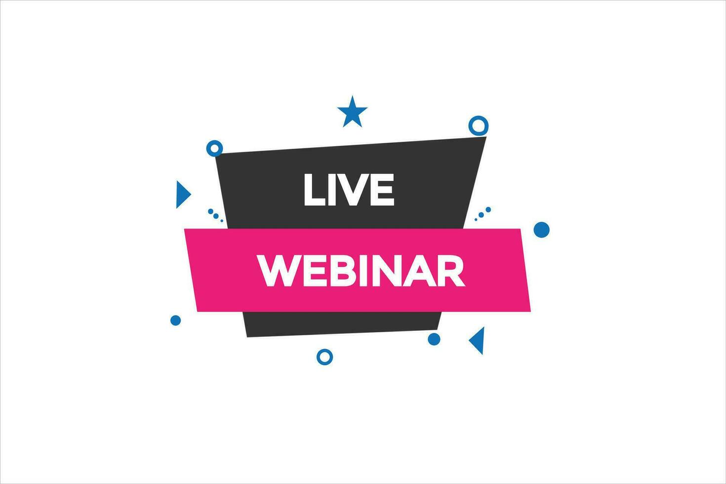 new live webinar website, click button, level, sign, speech, bubble  banner, vector