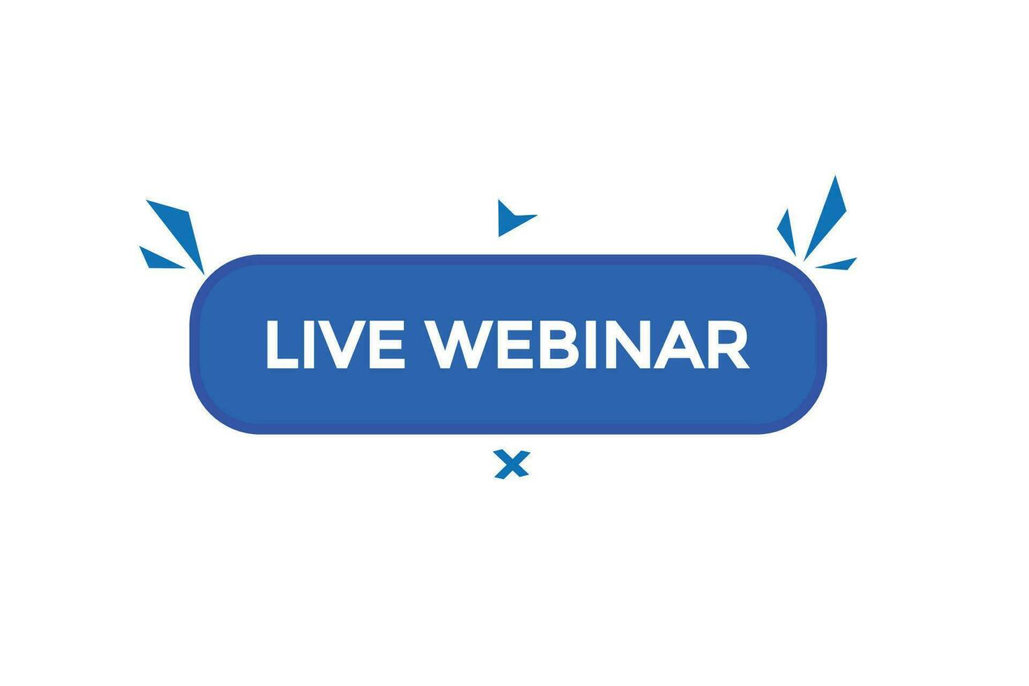 new live webinar website, click button, level, sign, speech, bubble  banner, vector
