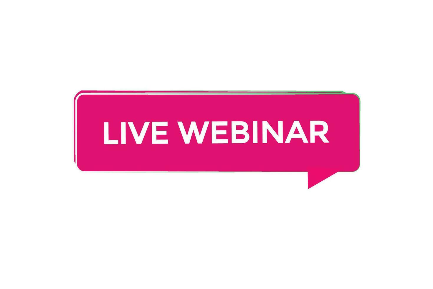 new live webinar website, click button, level, sign, speech, bubble  banner, vector