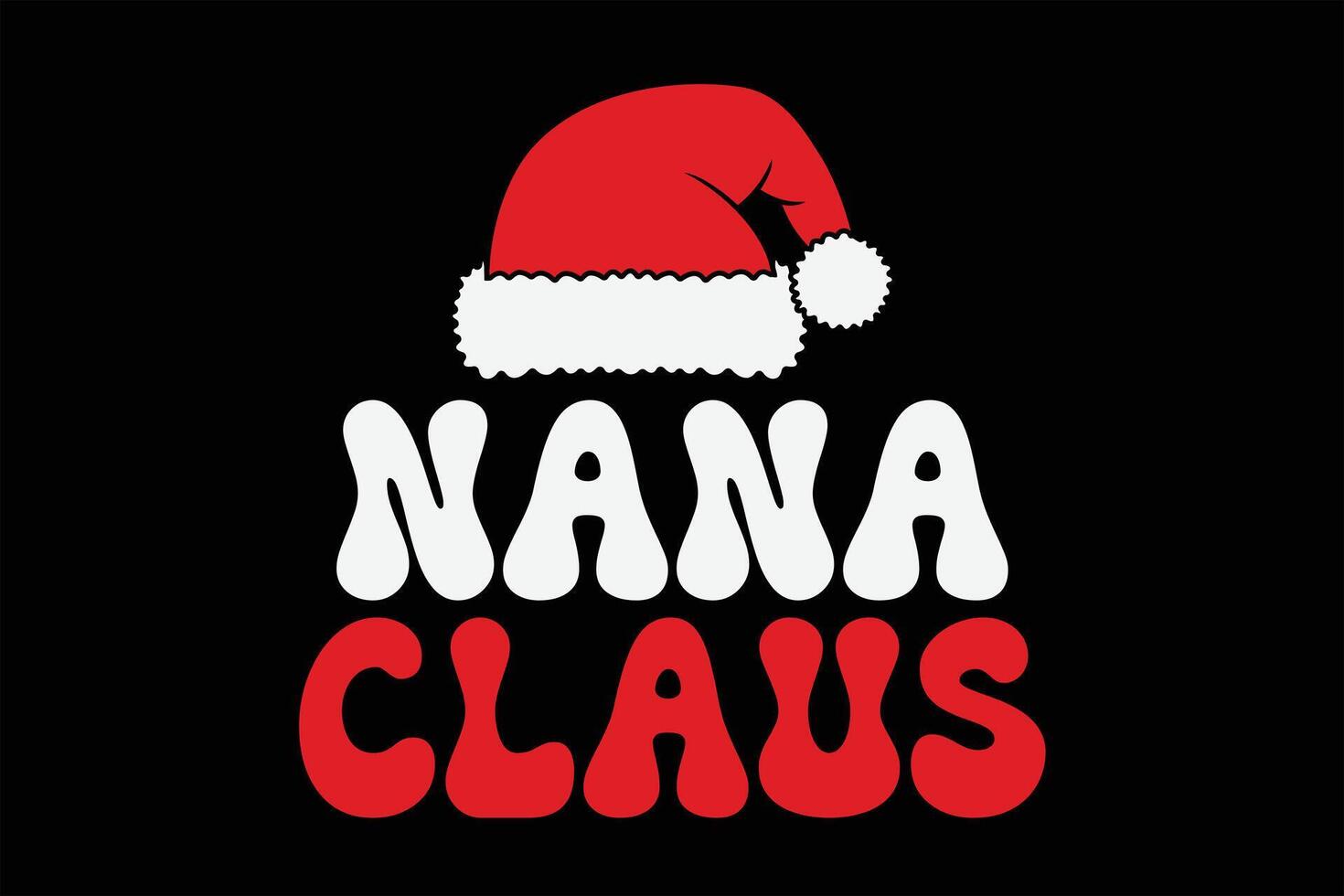 Nana Claus Funny Christmas T-Shirt Design vector