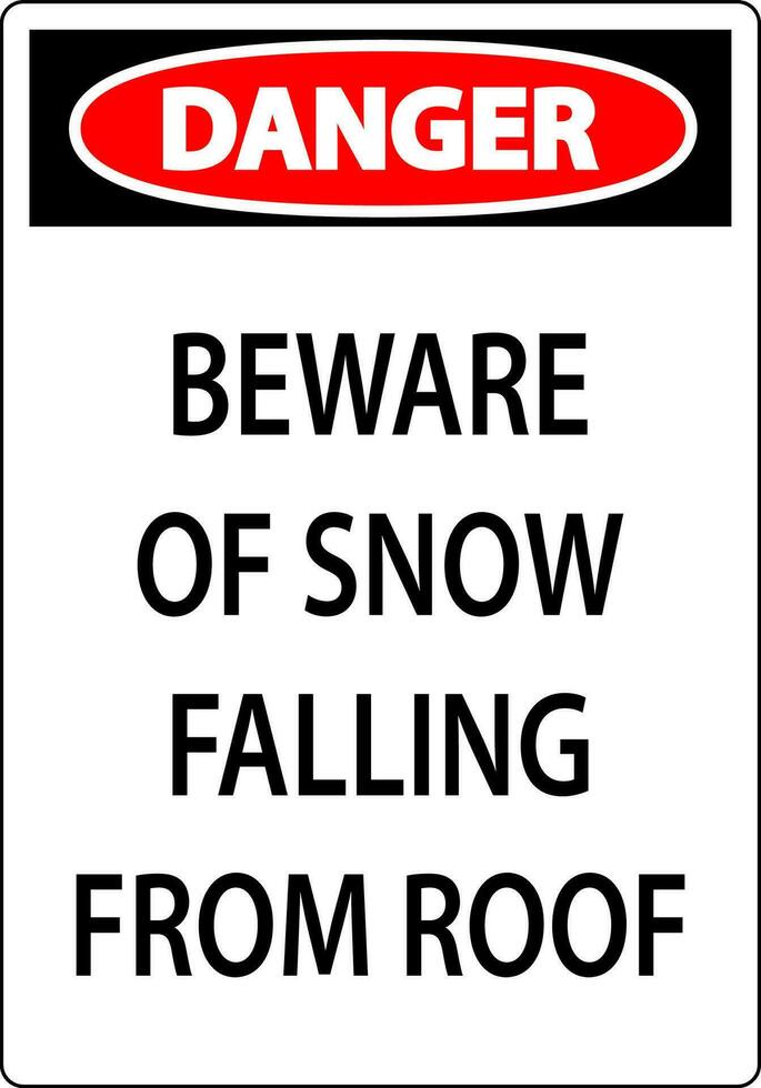 Danger Sign Beware Of Snow Falling From Roof vector