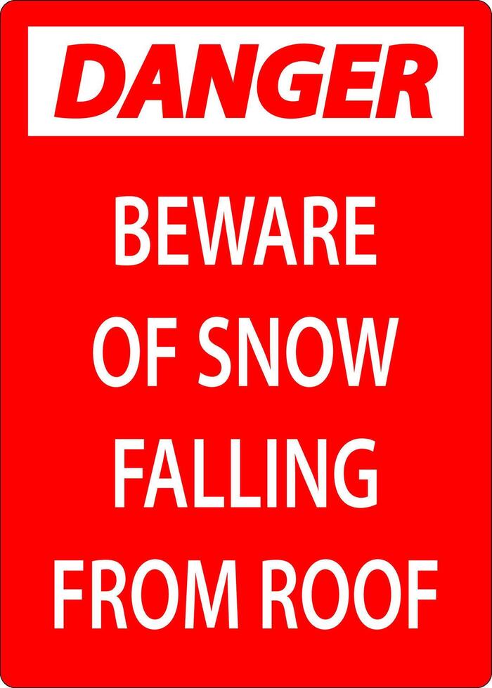 Danger Sign Beware Of Snow Falling From Roof vector