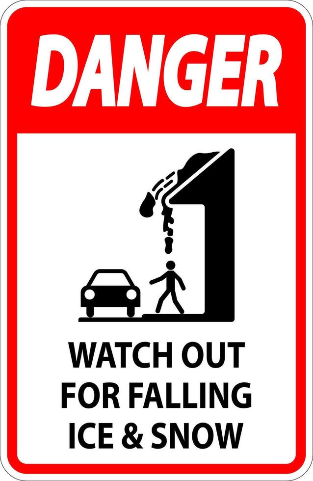Danger Sign Watch Out For Falling Ice And Snow vector