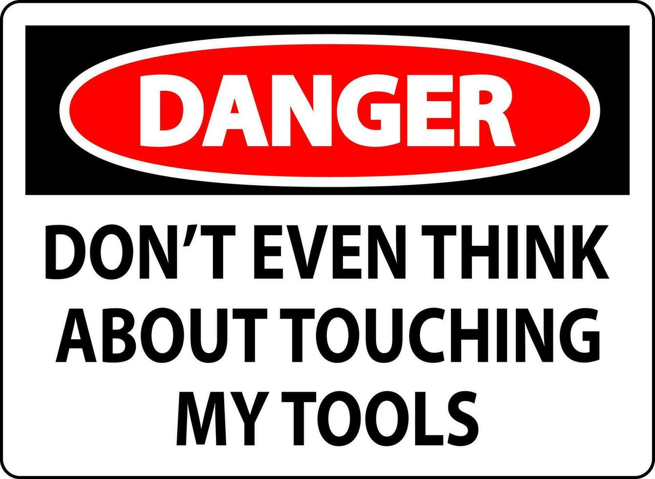 Danger Sign Do not Touch the Tools vector