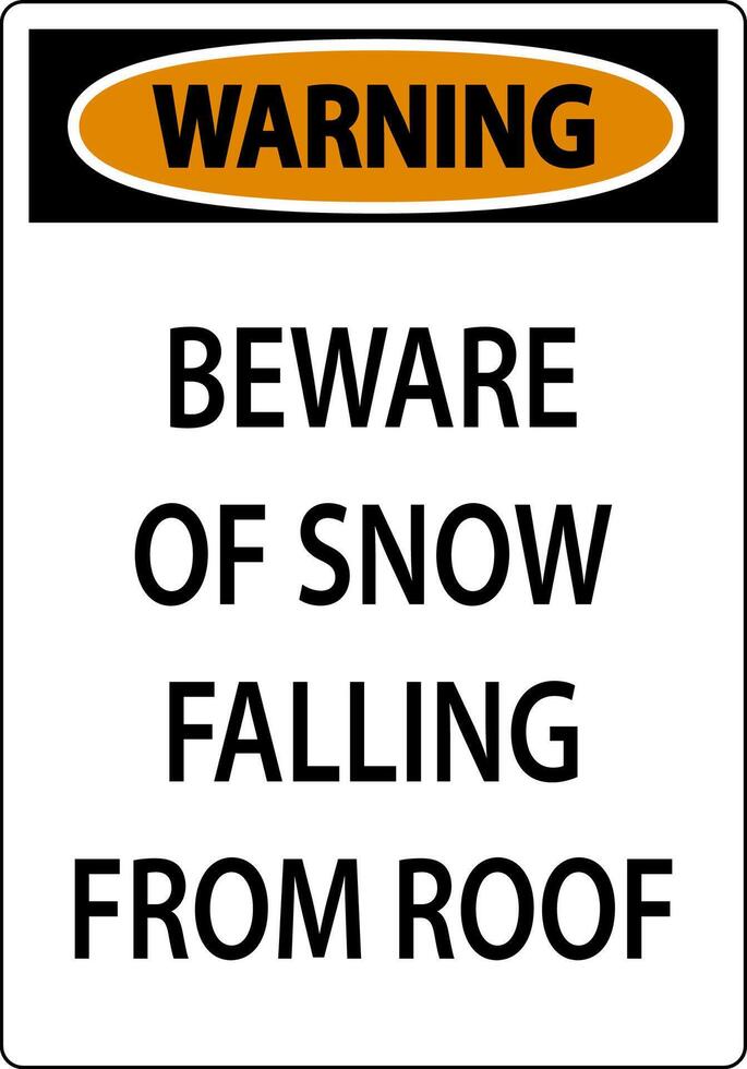 Warning Sign Beware Of Snow Falling From Roof vector