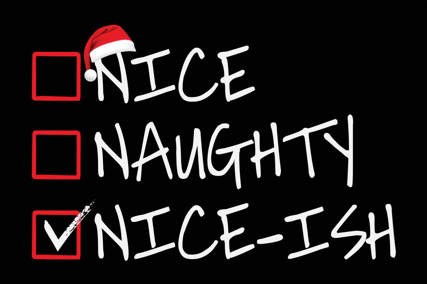 Nice Naughty Nice-Ish Christmas List Santa Claus T-Shirt Design vector