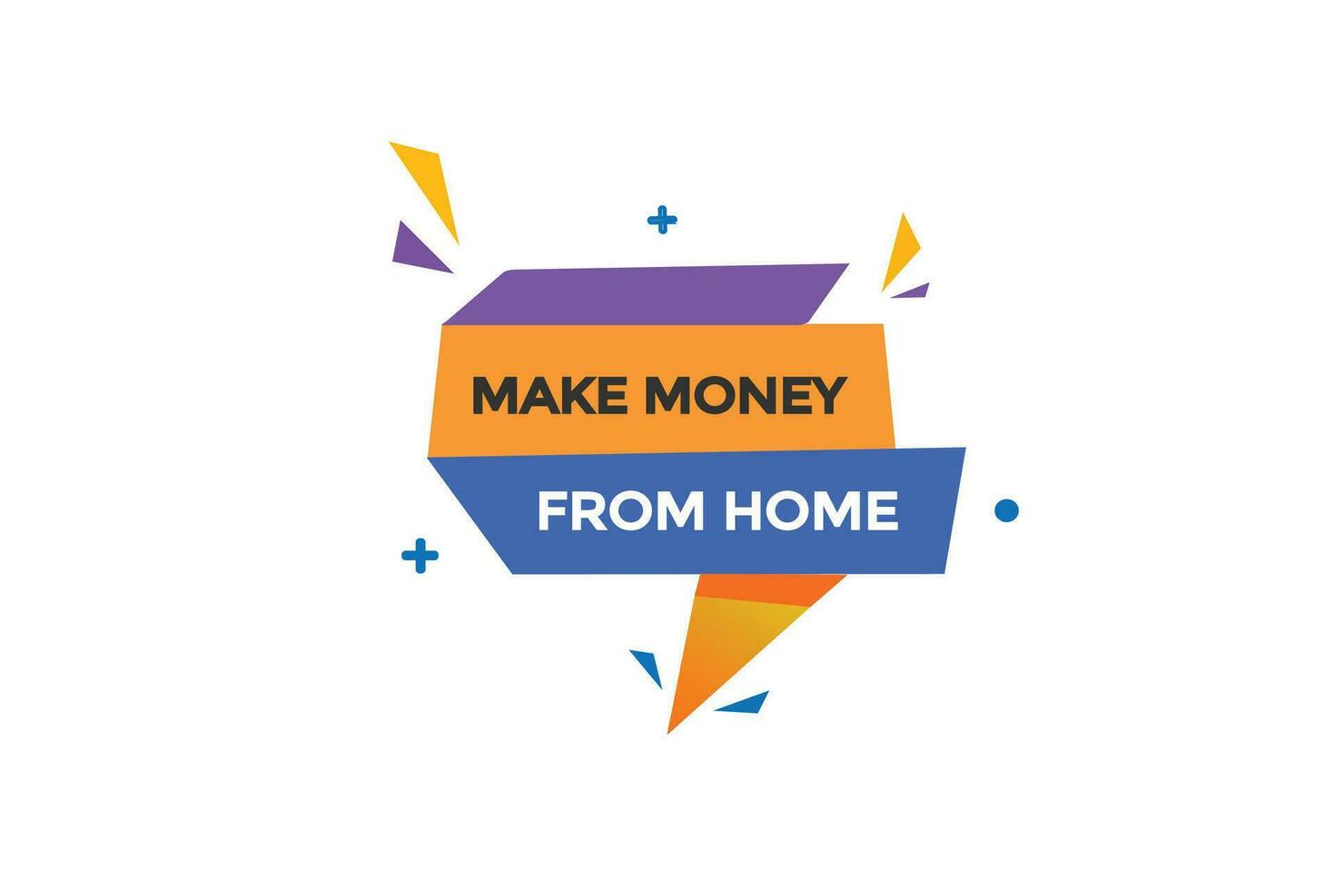 new make money from home website, click button, level, sign, speech, bubble  banner, vector