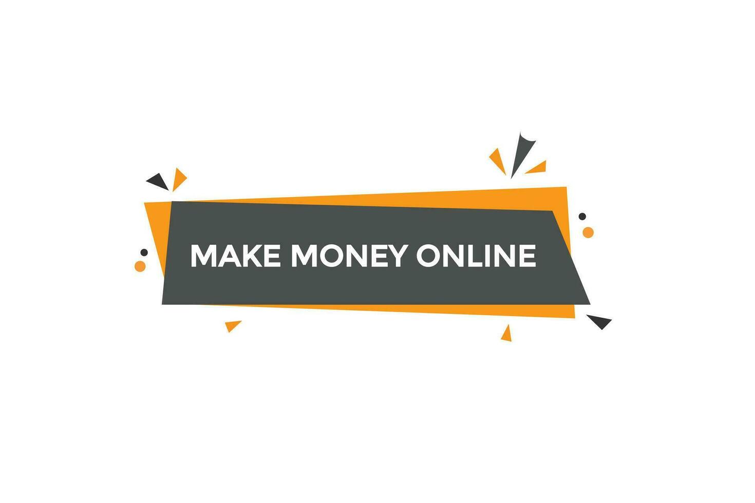 new make money online  website, click button, level, sign, speech, bubble  banner, vector