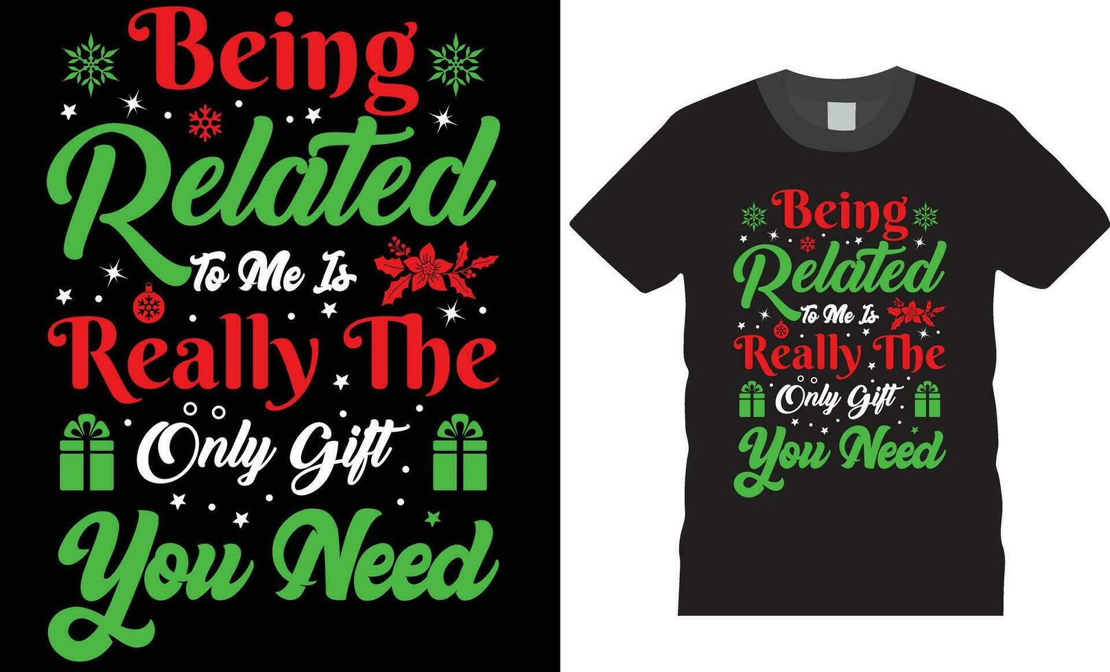 Being related to me is really the only gift you need. Christmas t-shirt design. vector