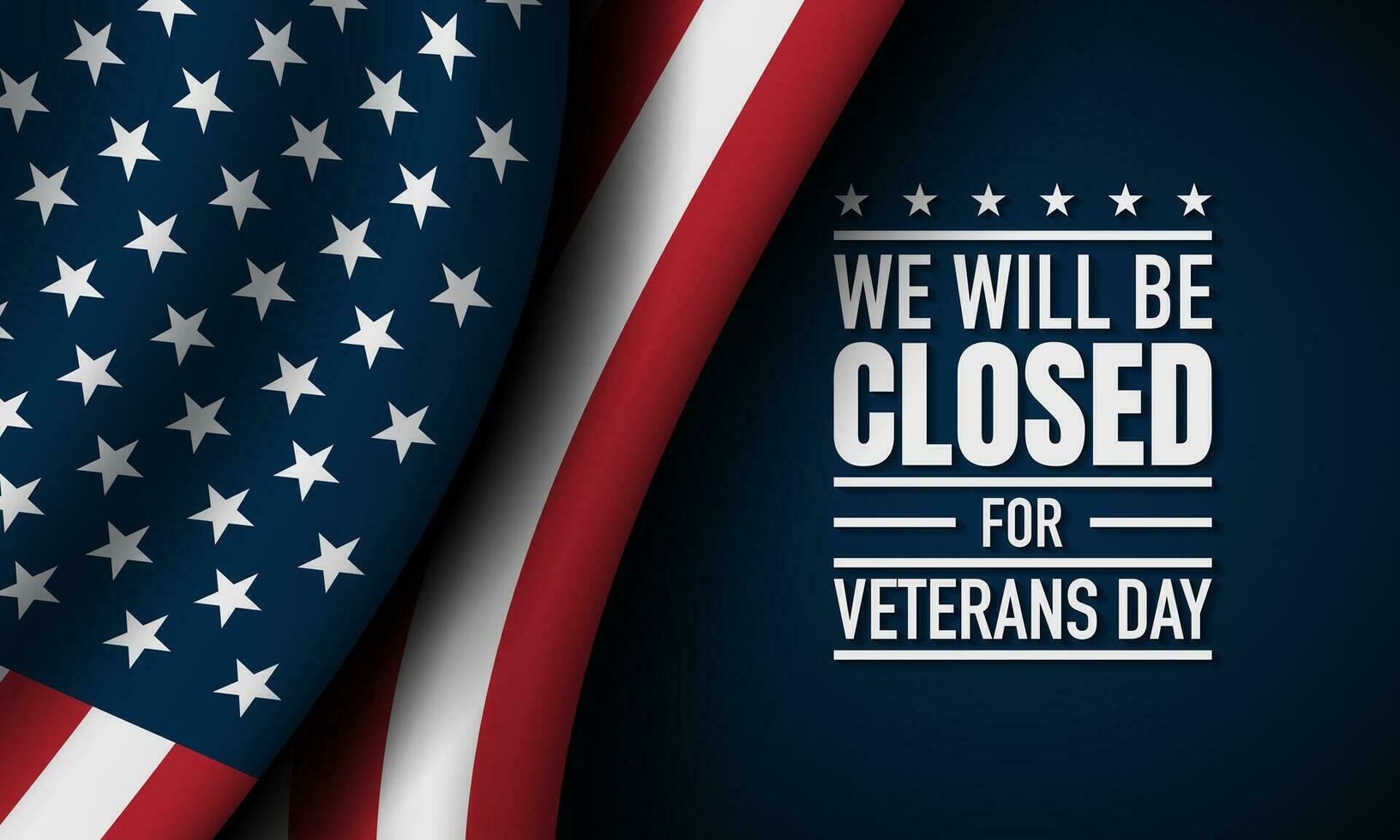 We will be Closed on Veterans Day Background Design. vector