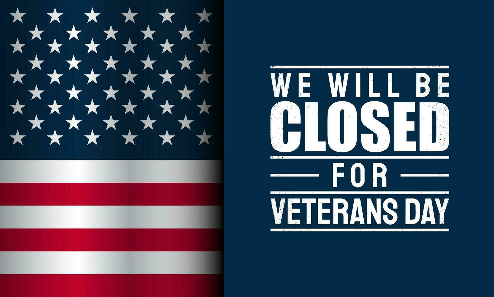 Closed on Veterans Day Background Design. vector