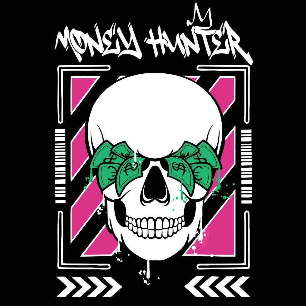 Graffiti skull street wear illustration with slogan money hunter vector