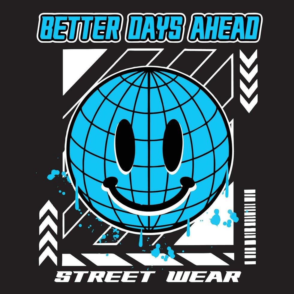 Graffiti globe street wear illustration with slogan better days ahead vector