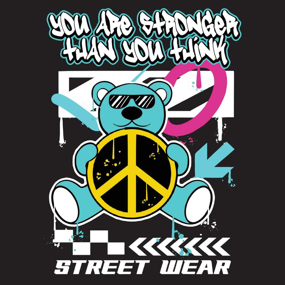 Graffiti cool  teddy bear street wear illustration with slogan you are stronger than you think vector