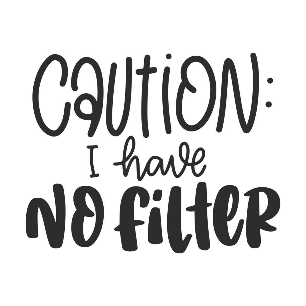 Funny Quote and Saying. Best for your goods like t-shirt design, mug, pillow, poster and other. vector