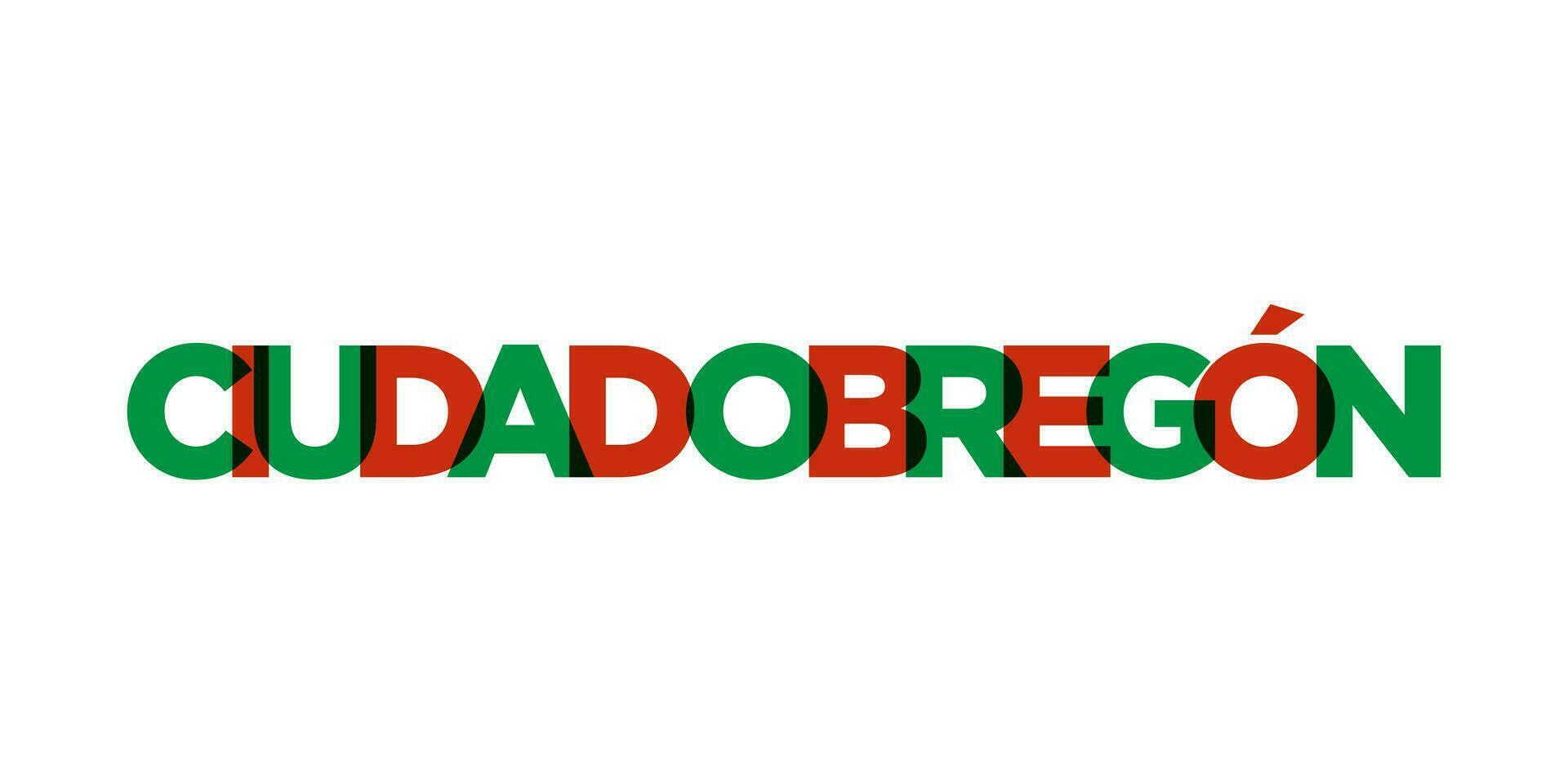 Ciudad Obregon in the Mexico emblem. The design features a geometric style, vector illustration with bold typography in a modern font. The graphic slogan lettering.