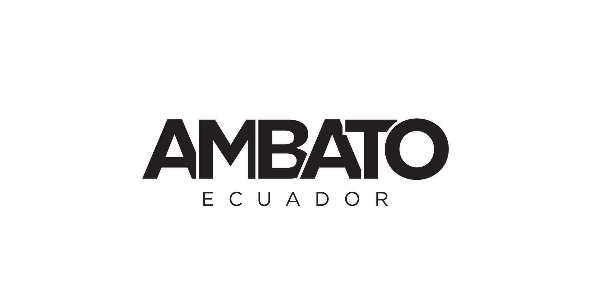 ambato en el Ecuador emblema. el diseño caracteristicas un geométrico estilo, vector ilustración con negrita tipografía en un moderno fuente. el gráfico eslogan letras.