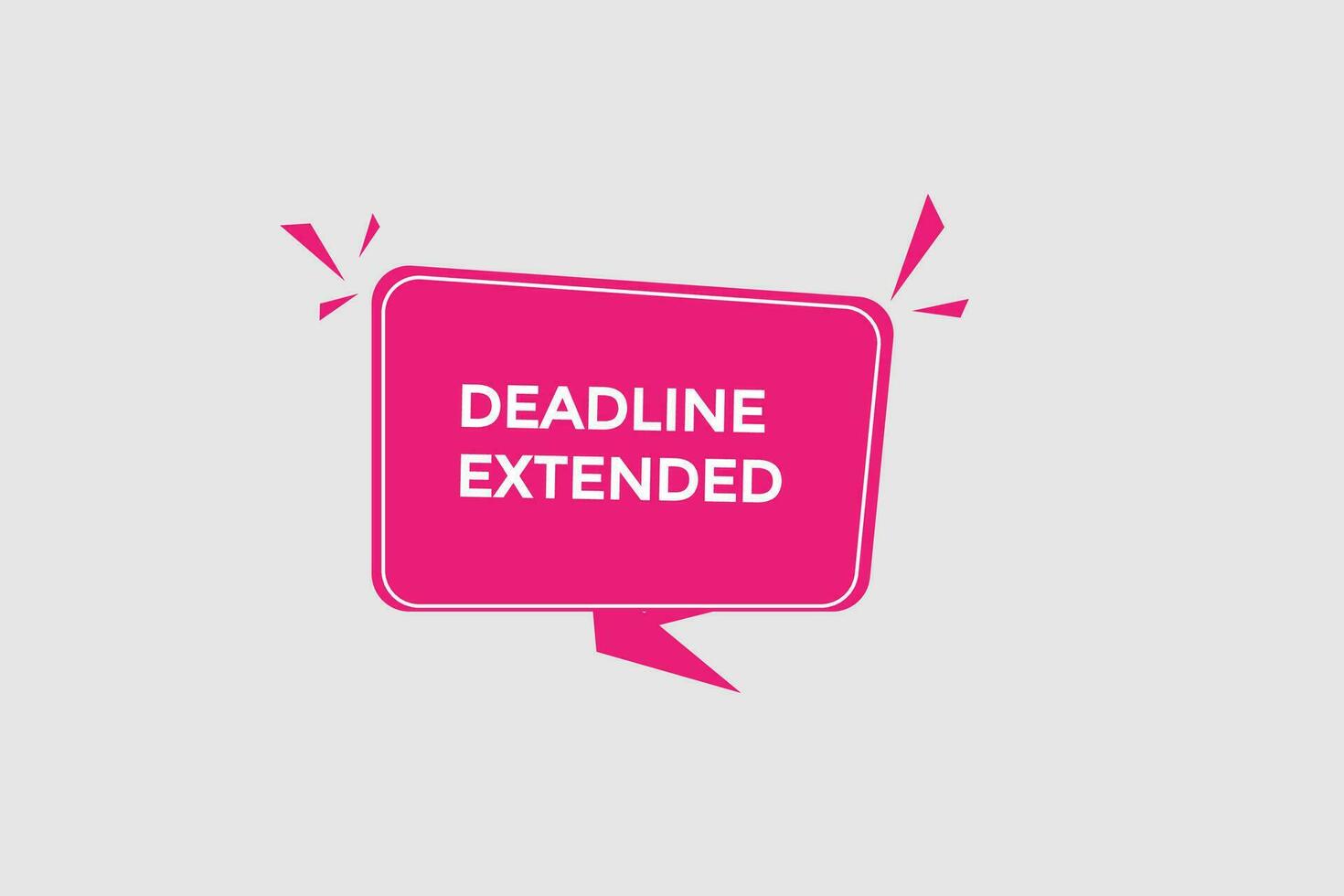 new deadline extended website, click button, level, sign, speech, bubble  banner, vector