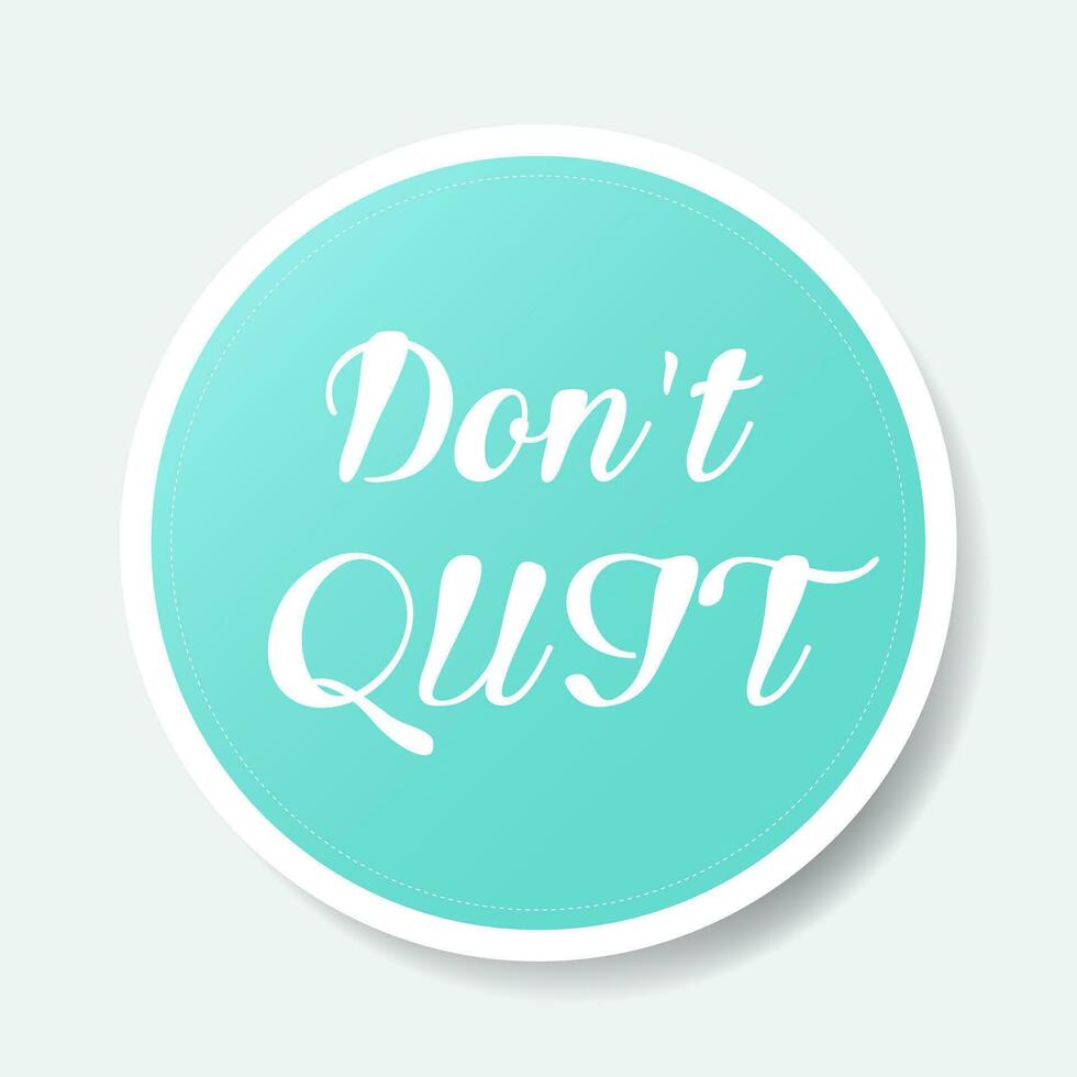 Blue color circle shape sticker with positive phrase, vector illustration