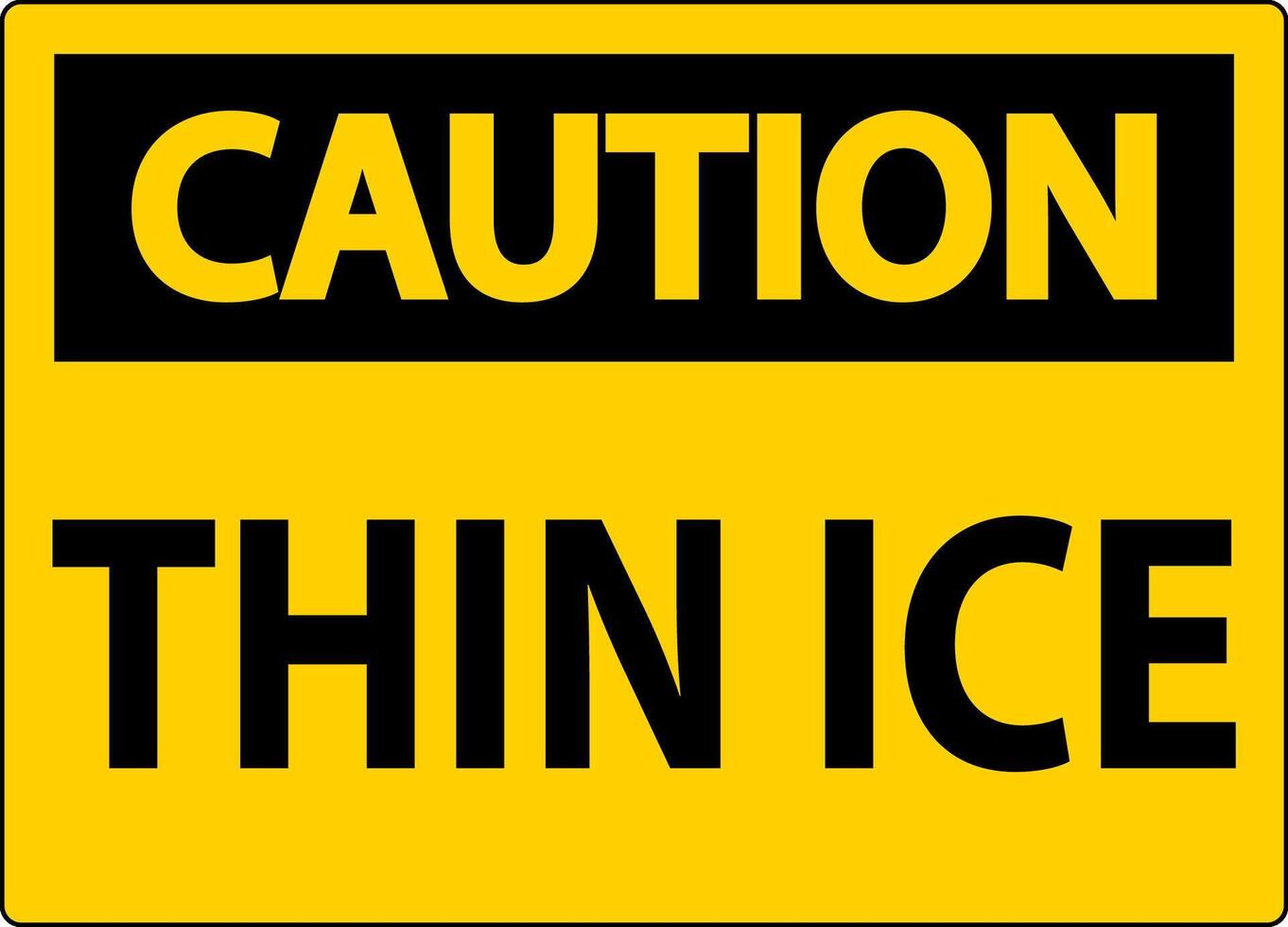 Caution Sign, Warning Thin Ice Sign vector