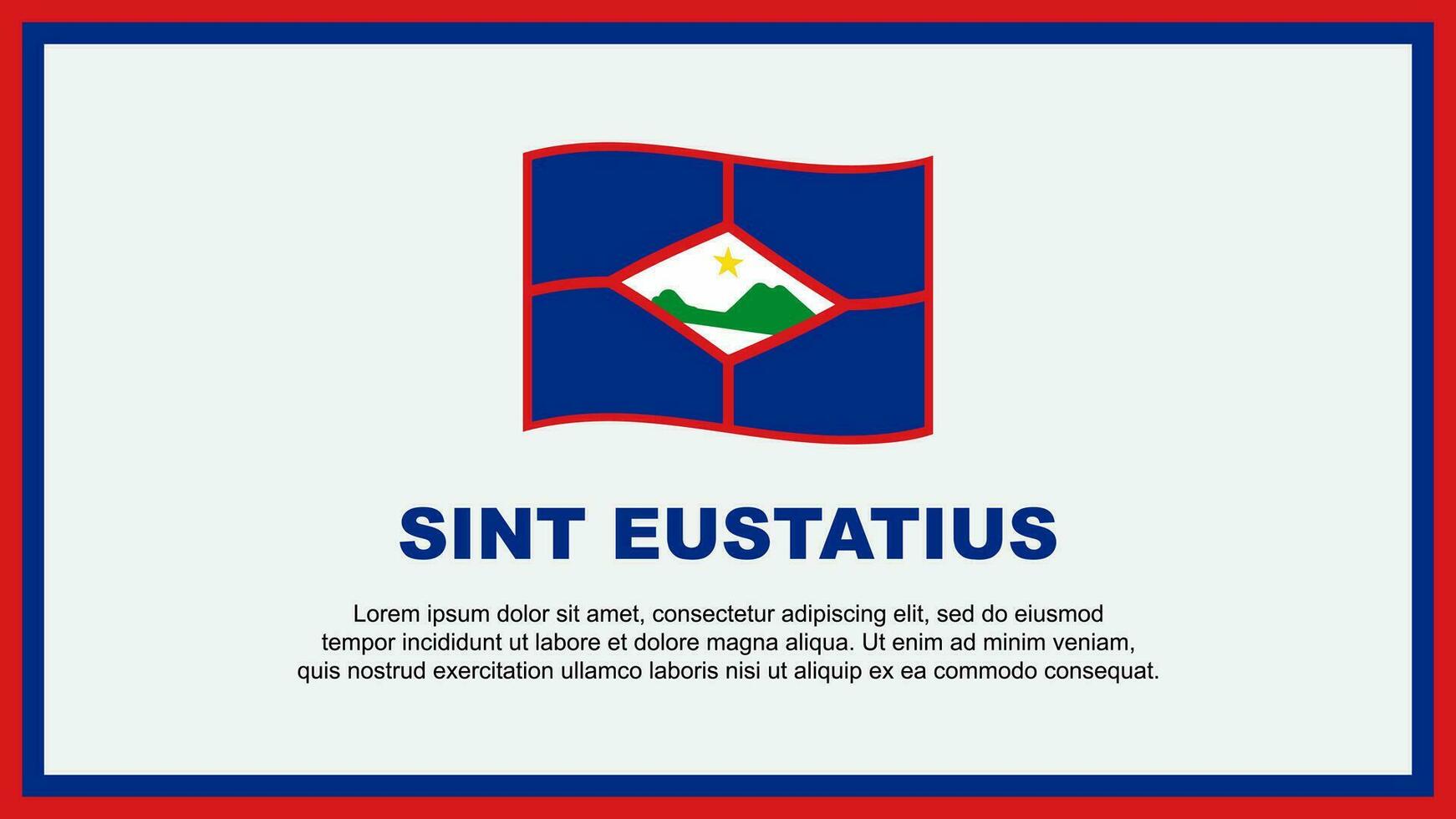 Sint Eustatius Flag Abstract Background Design Template. Sint Eustatius Independence Day Banner Social Media Vector Illustration. Sint Eustatius Banner