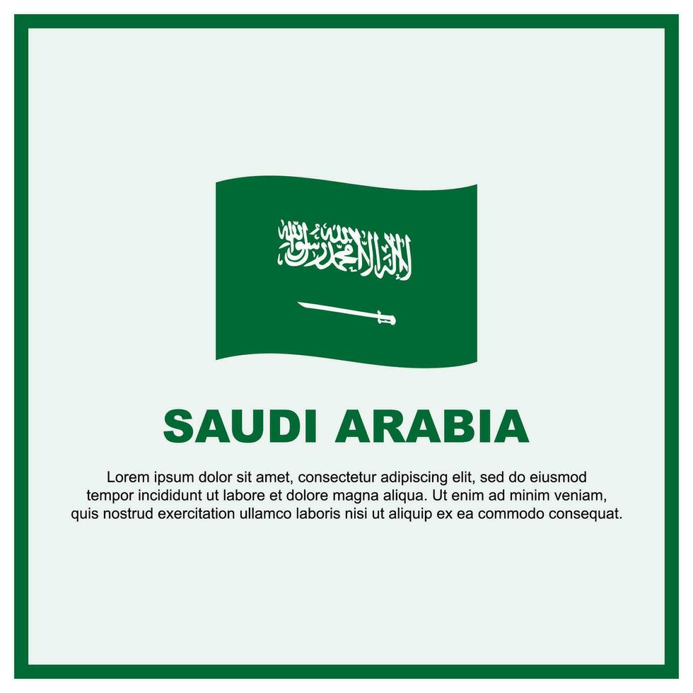 Saudi Arabia Flag Background Design Template. Saudi Arabia Independence Day Banner Social Media Post. Saudi Arabia Banner vector