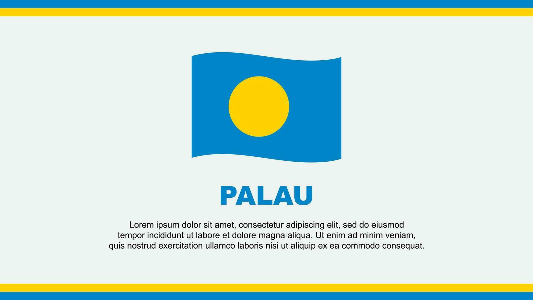 Palau Flag Abstract Background Design Template. Palau Independence Day Banner Social Media Vector Illustration. Palau Design