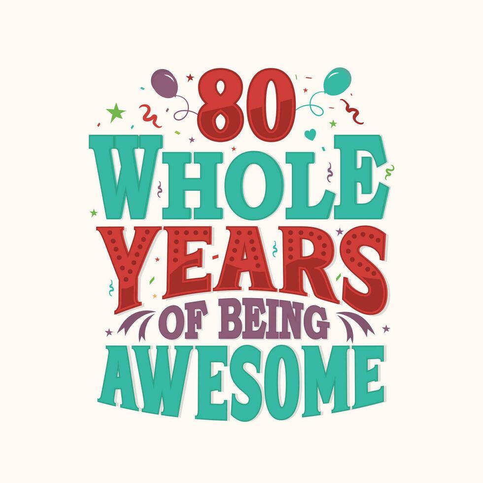 80 todo años de siendo impresionante. 80 aniversario letras diseño vector. vector