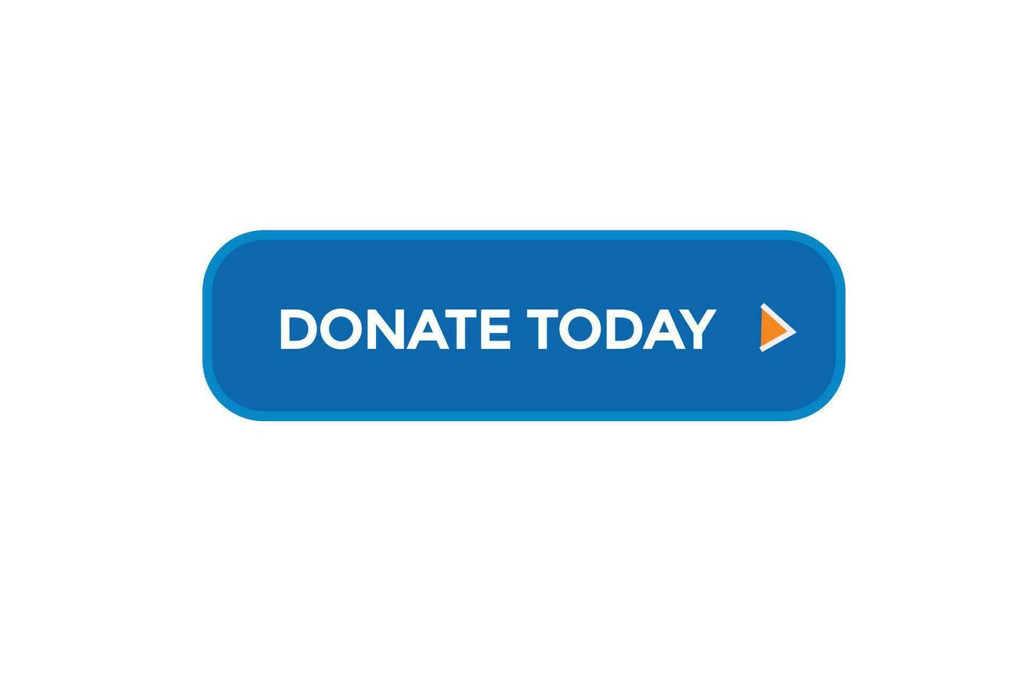 new donate today website, click button, level, sign, speech, bubble  banner, vector