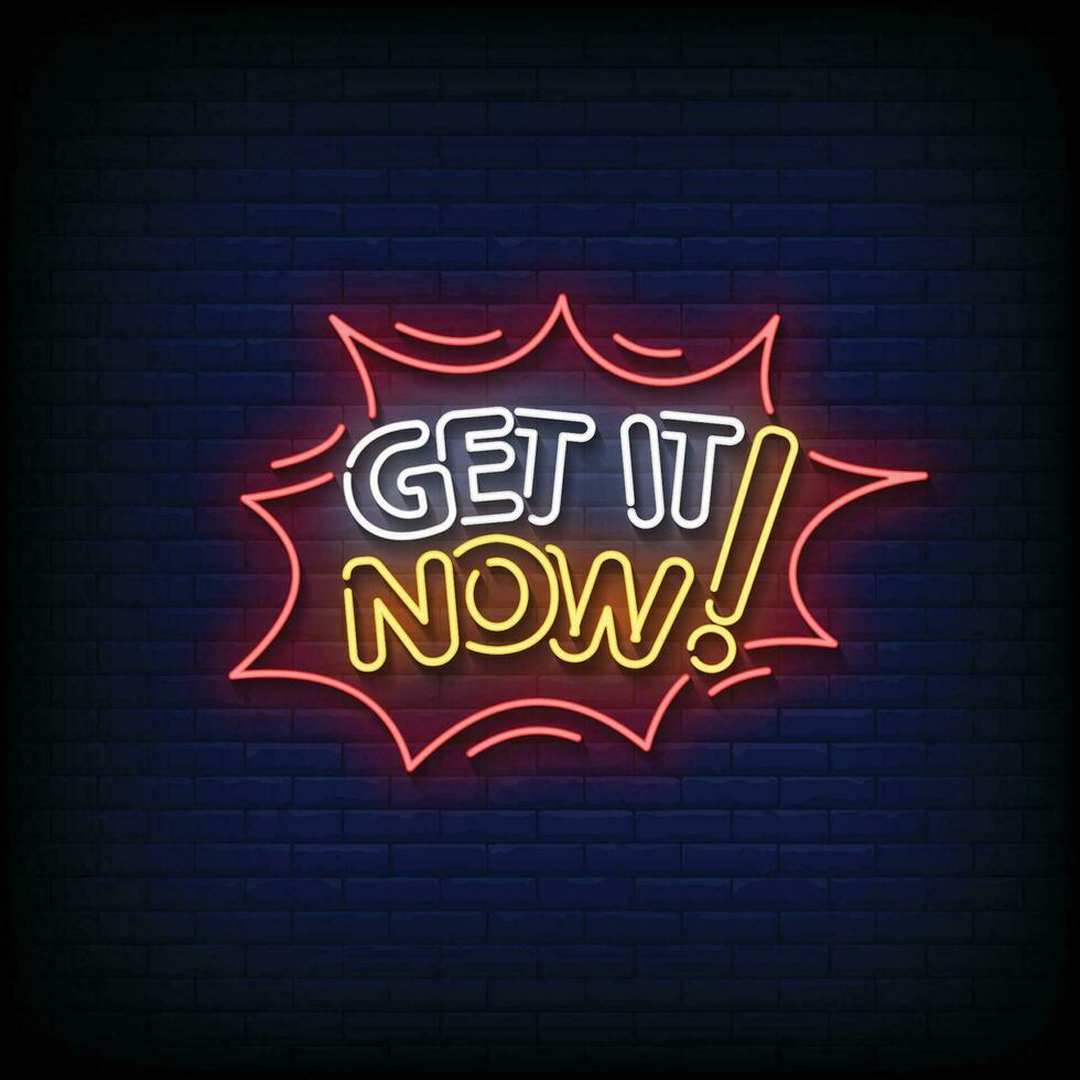 Neon Sign get it now with brick wall background vector