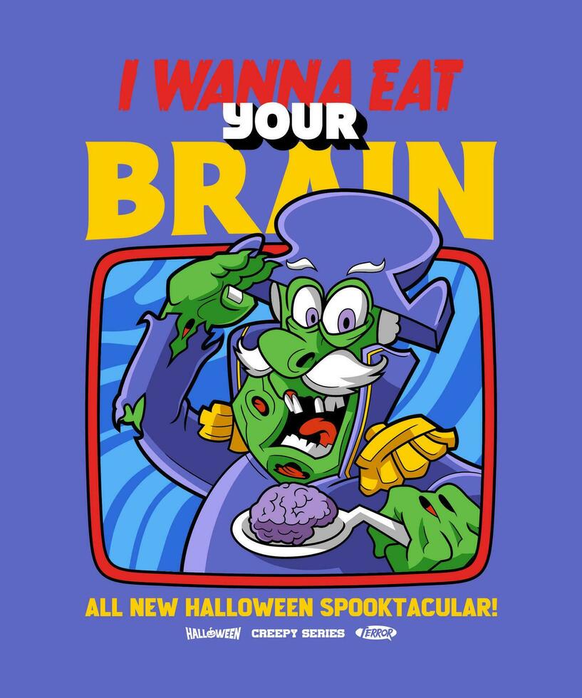 I wanna eat your brain. Spooky Horror Cartoon Illustration Style. vector