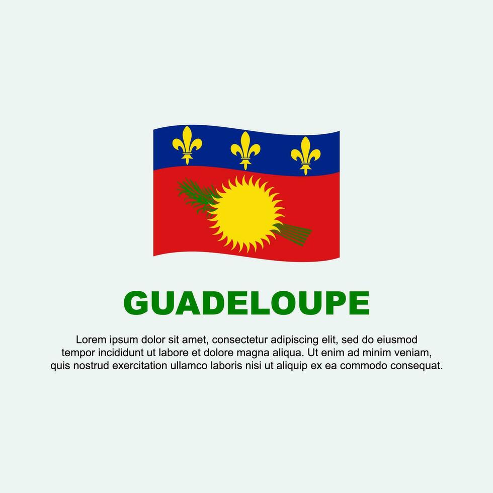 Guadeloupe Flag Background Design Template. Guadeloupe Independence Day Banner Social Media Post. Guadeloupe Background vector