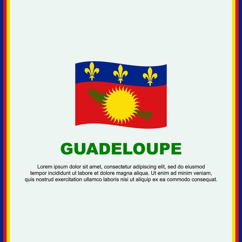 Guadeloupe Flag Background Design Template. Guadeloupe Independence Day Banner Social Media Post. Guadeloupe Cartoon vector