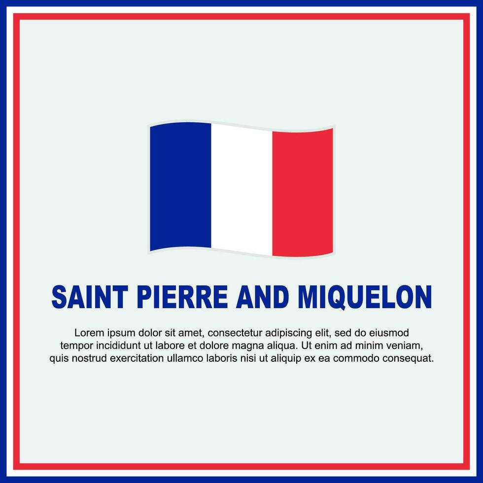 Saint Pierre And Miquelon Flag Background Design Template. Saint Pierre And Miquelon Independence Day Banner Social Media Post. Banner vector