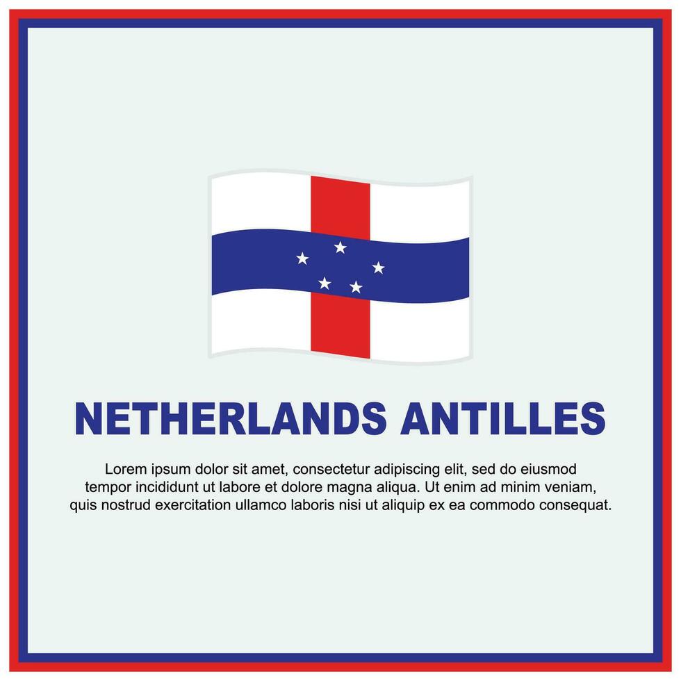 Netherlands Antilles Flag Background Design Template. Netherlands Antilles Independence Day Banner Social Media Post. Banner vector