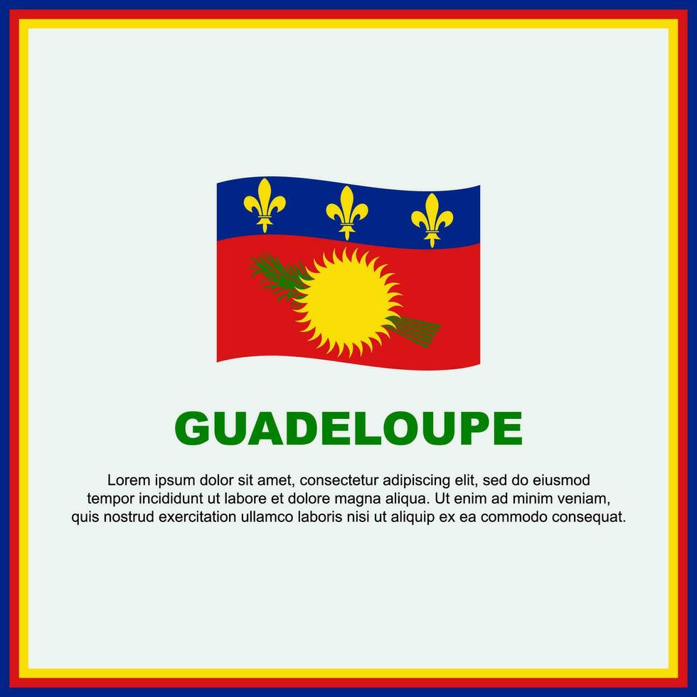 Guadeloupe Flag Background Design Template. Guadeloupe Independence Day Banner Social Media Post. Guadeloupe Banner vector