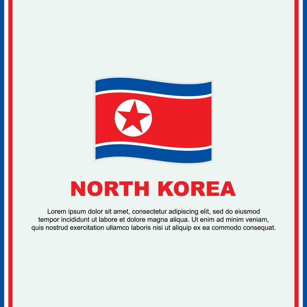 North Korea Flag Background Design Template. North Korea Independence Day Banner Social Media Post. North Korea Cartoon vector