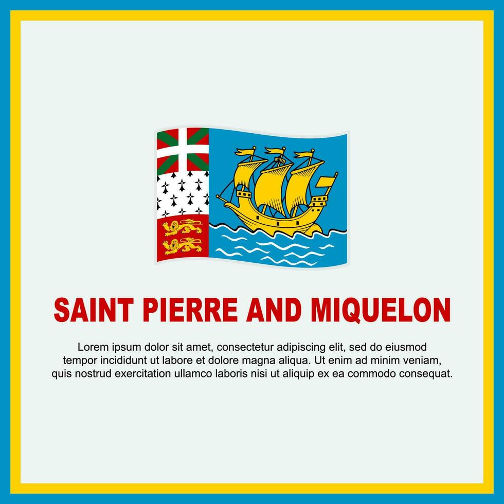 Saint Pierre And Miquelon Flag Background Design Template. Saint Pierre And Miquelon Independence Day Banner Social Media Post. Banner vector