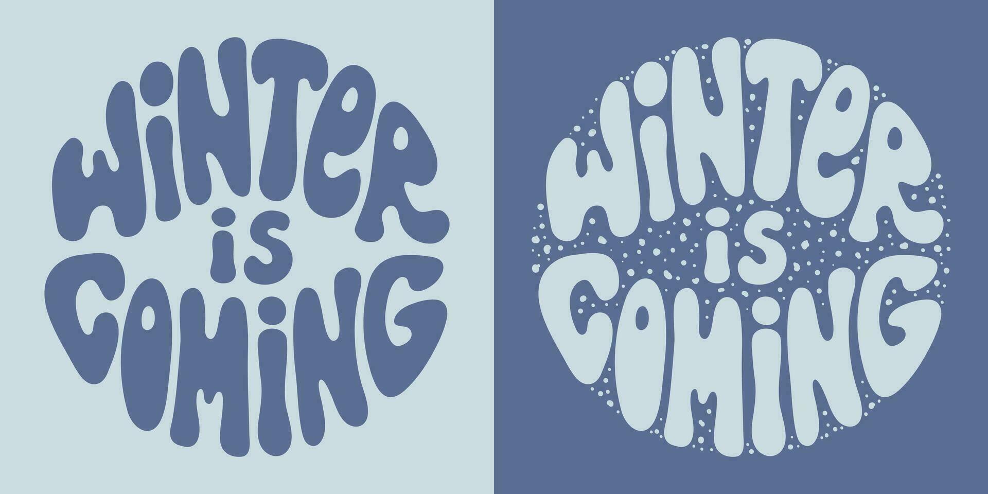 Retro groovy lettering Winter is coming. Round slogan in vintage style 60s 70s. Trendy groovy print design for background, posters, cards, tshirts. vector