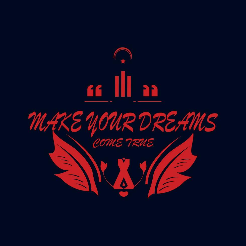 Vintage design make your dreams come true typography for print t shirt. vector