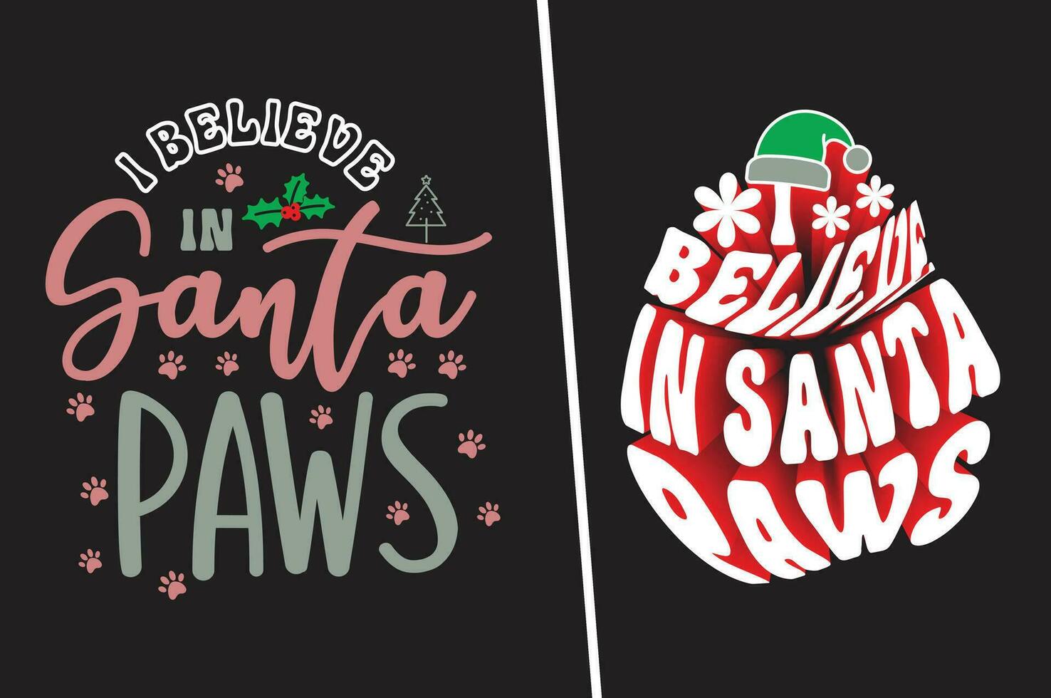 I Believe In Santa Paw  3D Text Effect  Typography Creative T shirt Design For You POD Business vector