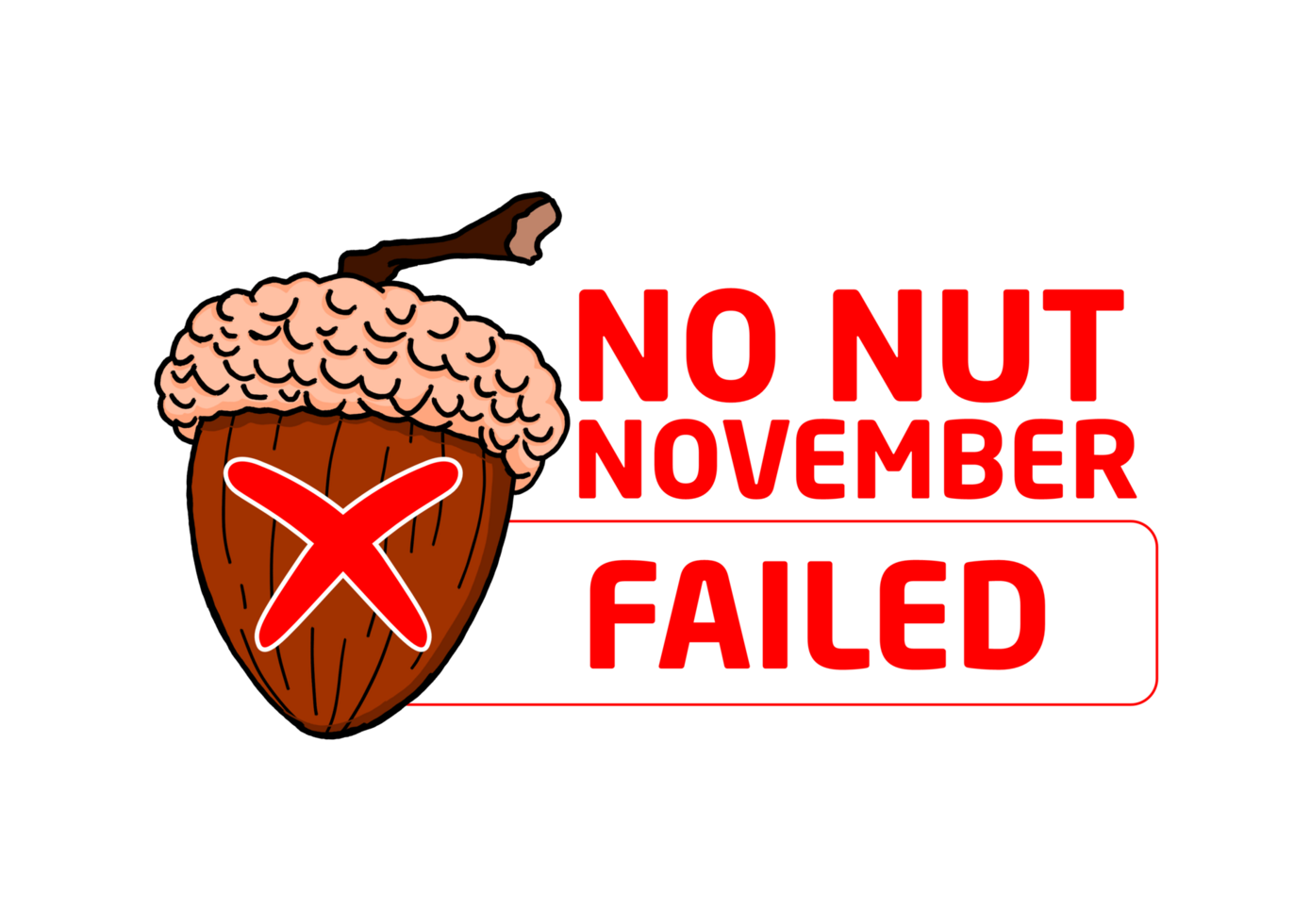 NNN - No Nut November Challenge Failed png