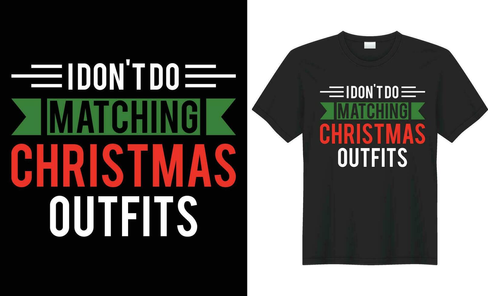 I don't do matching christmas outfits typography vector t-shirt Design. Perfect for print items and bag, banner, mug, sticker, template. Handwritten vector illustration. Isolated on black background.