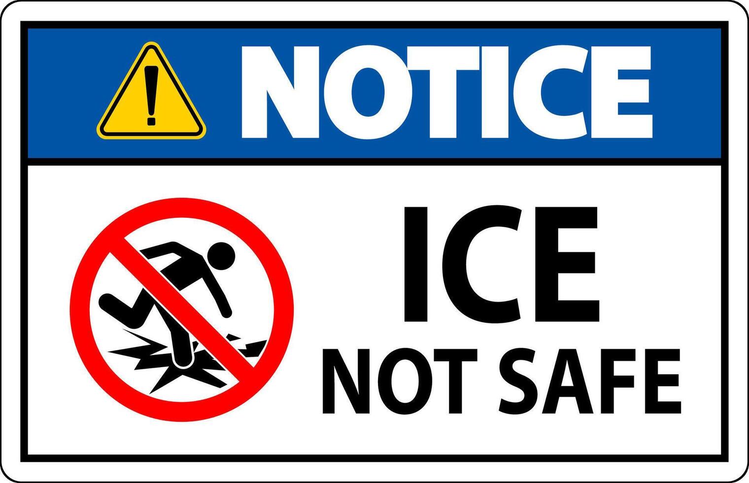 Notice Sign Ice Not Safe vector