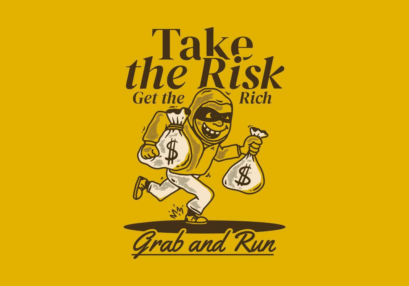 Take the risk get the rich. Character illustration of a thief carrying sacks of money vector